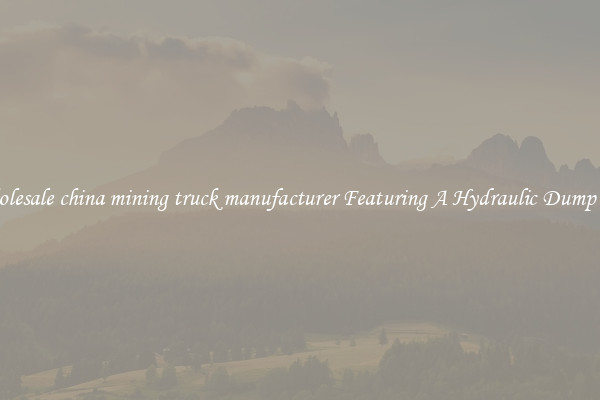Wholesale china mining truck manufacturer Featuring A Hydraulic Dump Bed