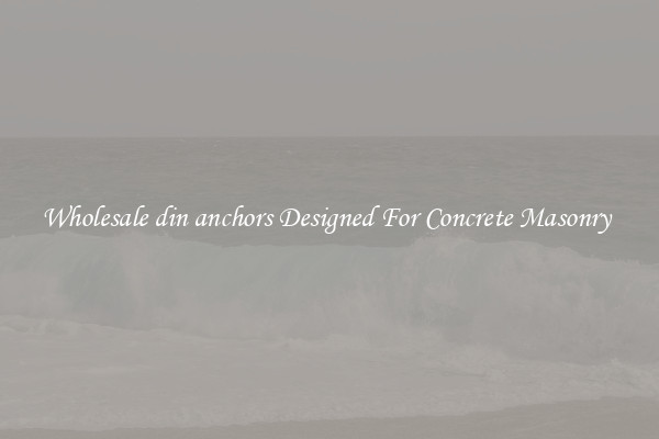 Wholesale din anchors Designed For Concrete Masonry 