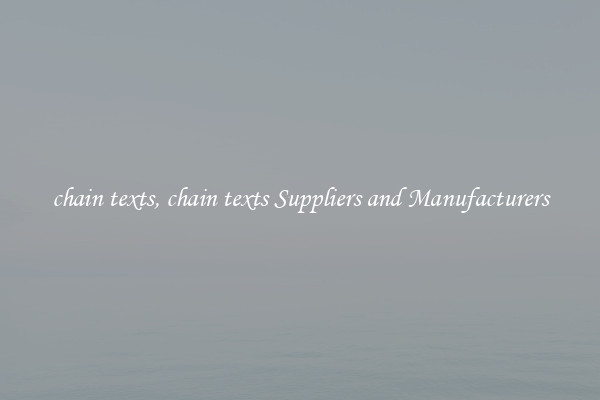 chain texts, chain texts Suppliers and Manufacturers