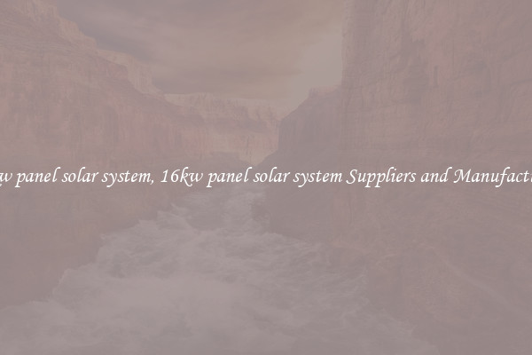 16kw panel solar system, 16kw panel solar system Suppliers and Manufacturers