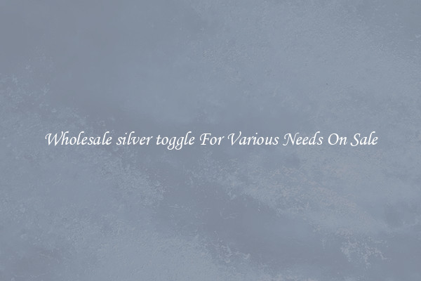 Wholesale silver toggle For Various Needs On Sale