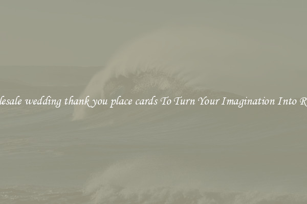 Wholesale wedding thank you place cards To Turn Your Imagination Into Reality