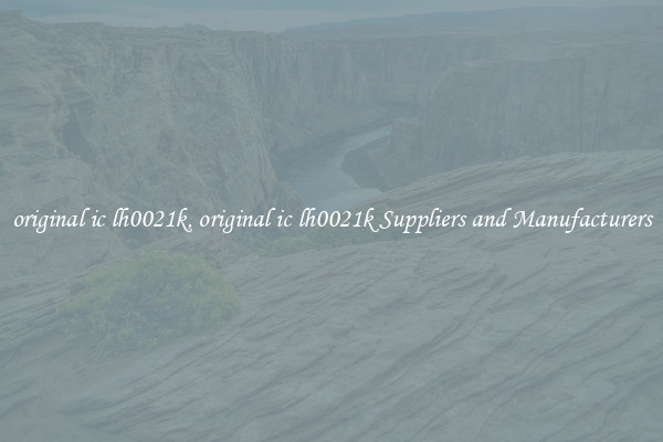 original ic lh0021k, original ic lh0021k Suppliers and Manufacturers