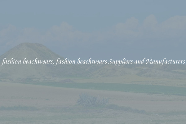 fashion beachwears, fashion beachwears Suppliers and Manufacturers