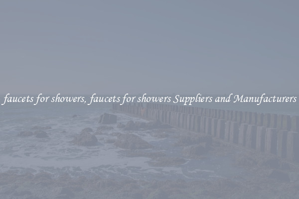 faucets for showers, faucets for showers Suppliers and Manufacturers