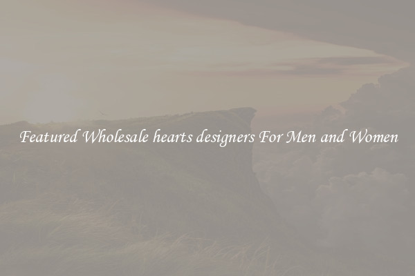 Featured Wholesale hearts designers For Men and Women