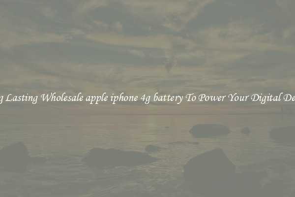 Long Lasting Wholesale apple iphone 4g battery To Power Your Digital Devices