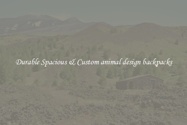 Durable Spacious & Custom animal design backpacks