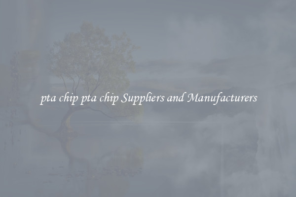 pta chip pta chip Suppliers and Manufacturers