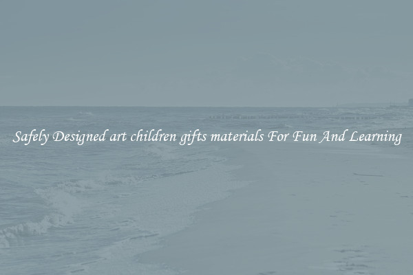Safely Designed art children gifts materials For Fun And Learning