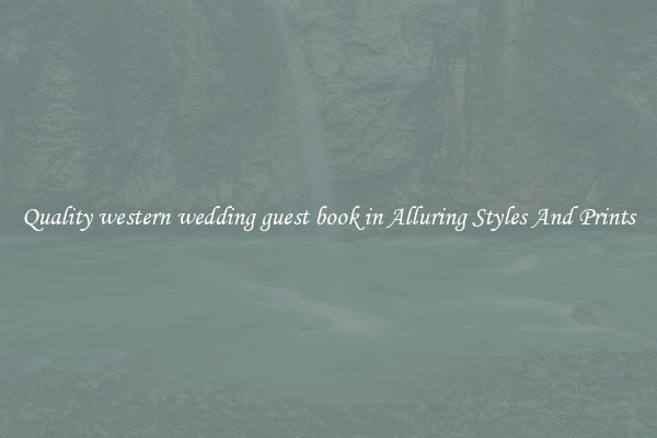 Quality western wedding guest book in Alluring Styles And Prints