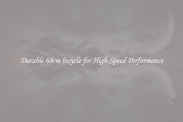 Durable 68cm bicycle for High-Speed Performance