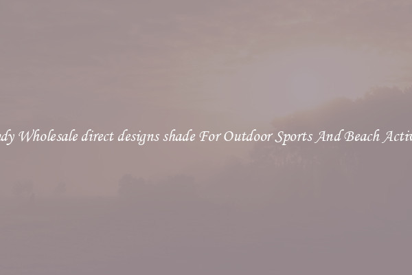 Trendy Wholesale direct designs shade For Outdoor Sports And Beach Activities