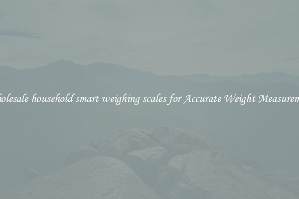 Wholesale household smart weighing scales for Accurate Weight Measurement